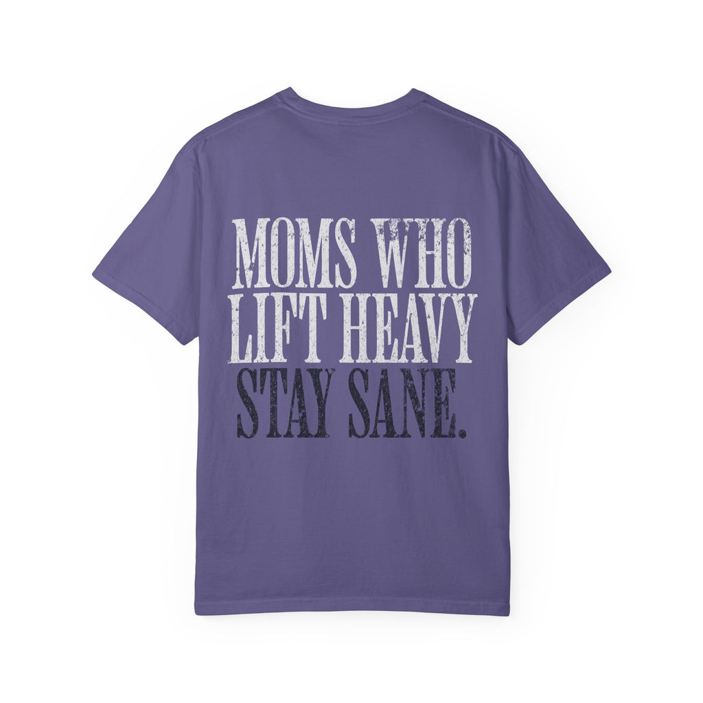 Moms Who Lift Heavy Stay Sane Gym T-shirt | Funny Women's Weightlifting Workout Tee