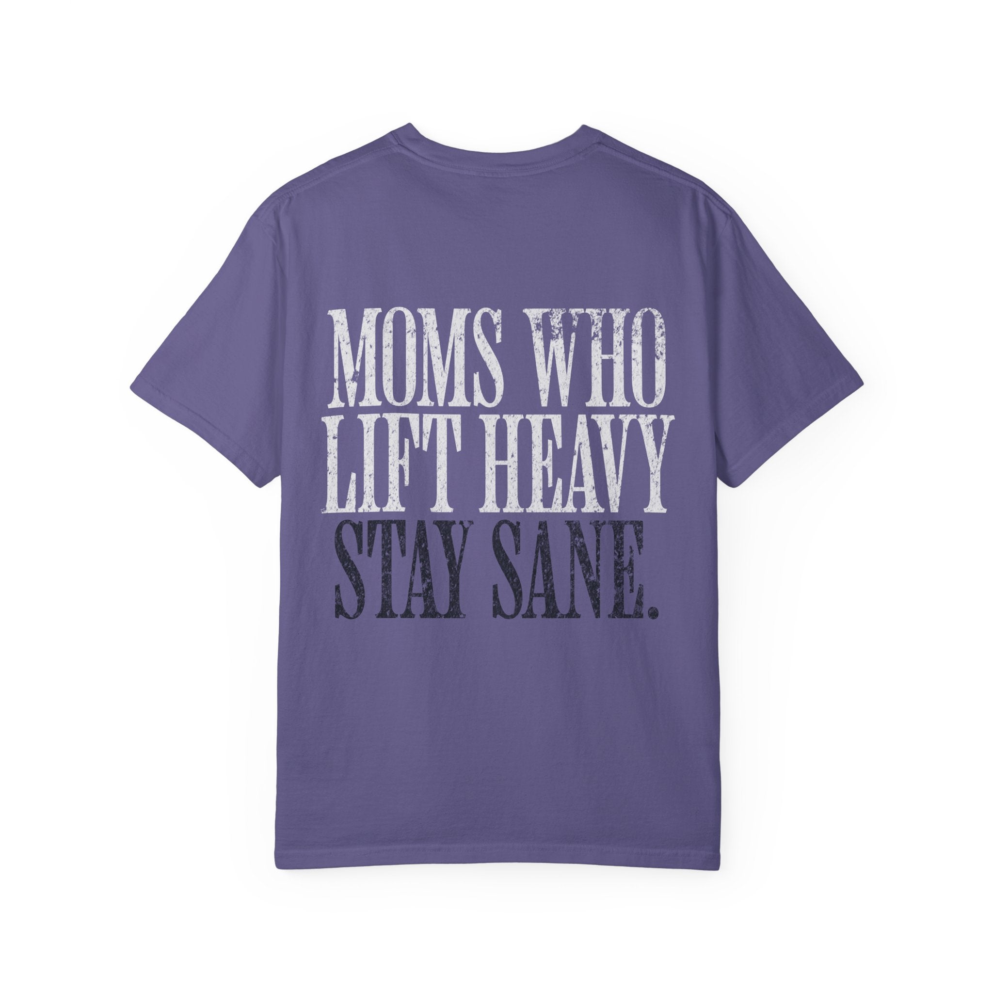 Moms Who Lift Heavy Stay Sane Gym T-shirt | Funny Women's Weightlifting Workout Tee