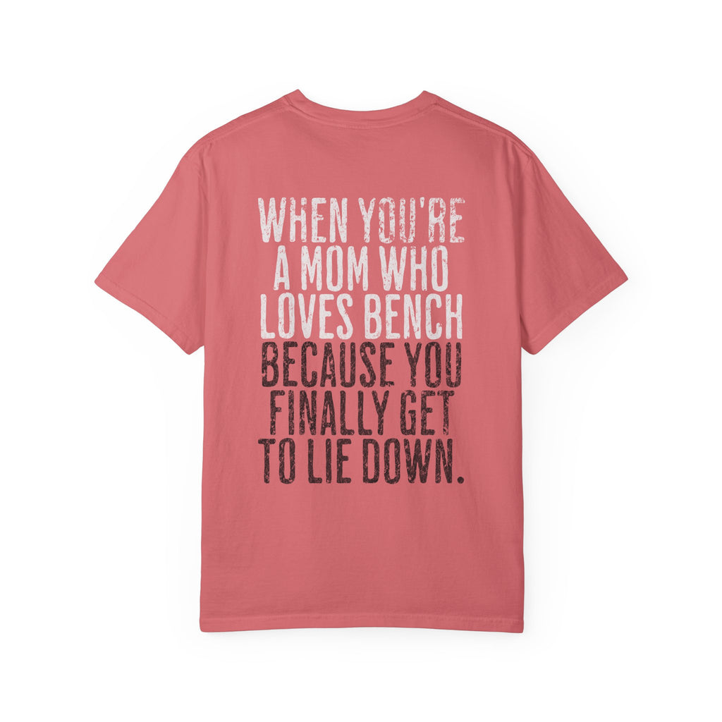 When You're a Mom Who Loves Bench T-shirt | Women's Gym Humor Tee