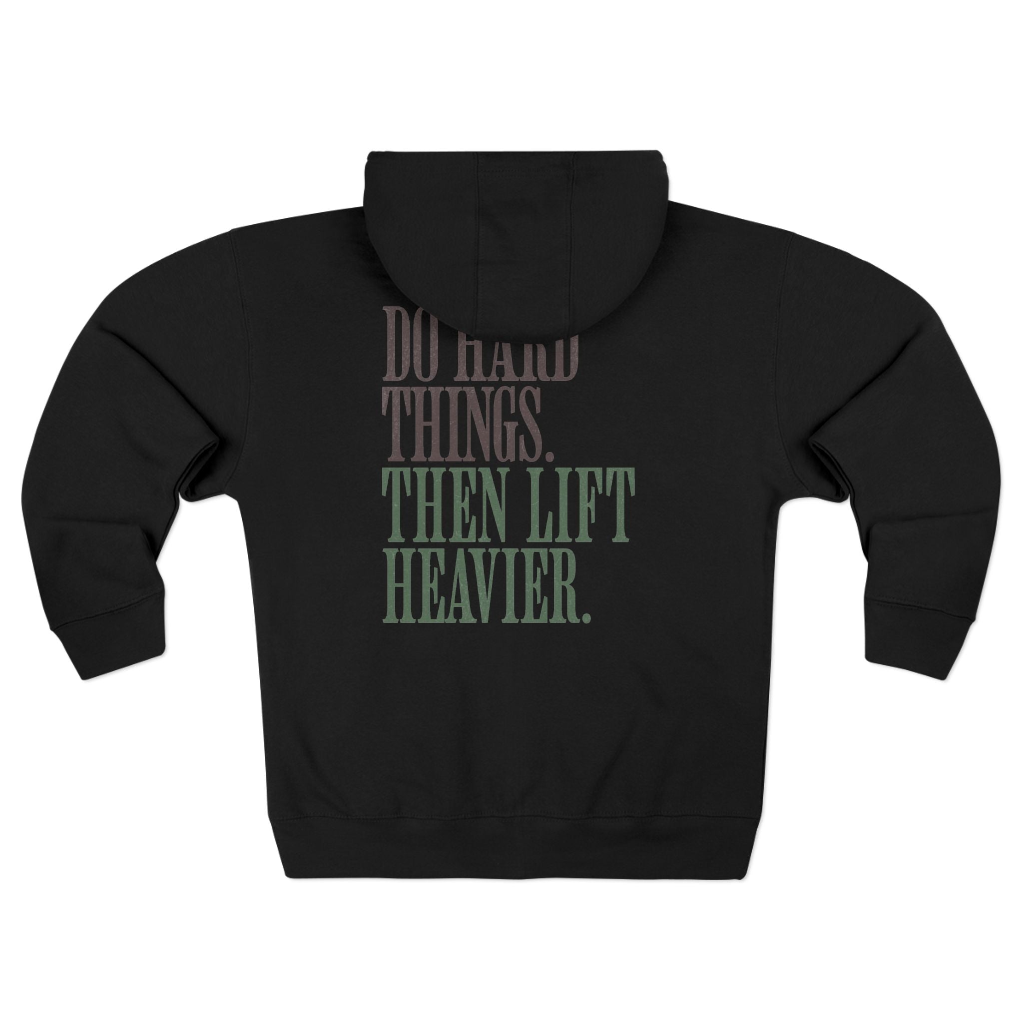 Do Hard Things Then Lift Heavier Hoodie | Weightlifting Motivational Zip Hoodie