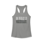 Do What Is Necessary - Racerback Tank Top