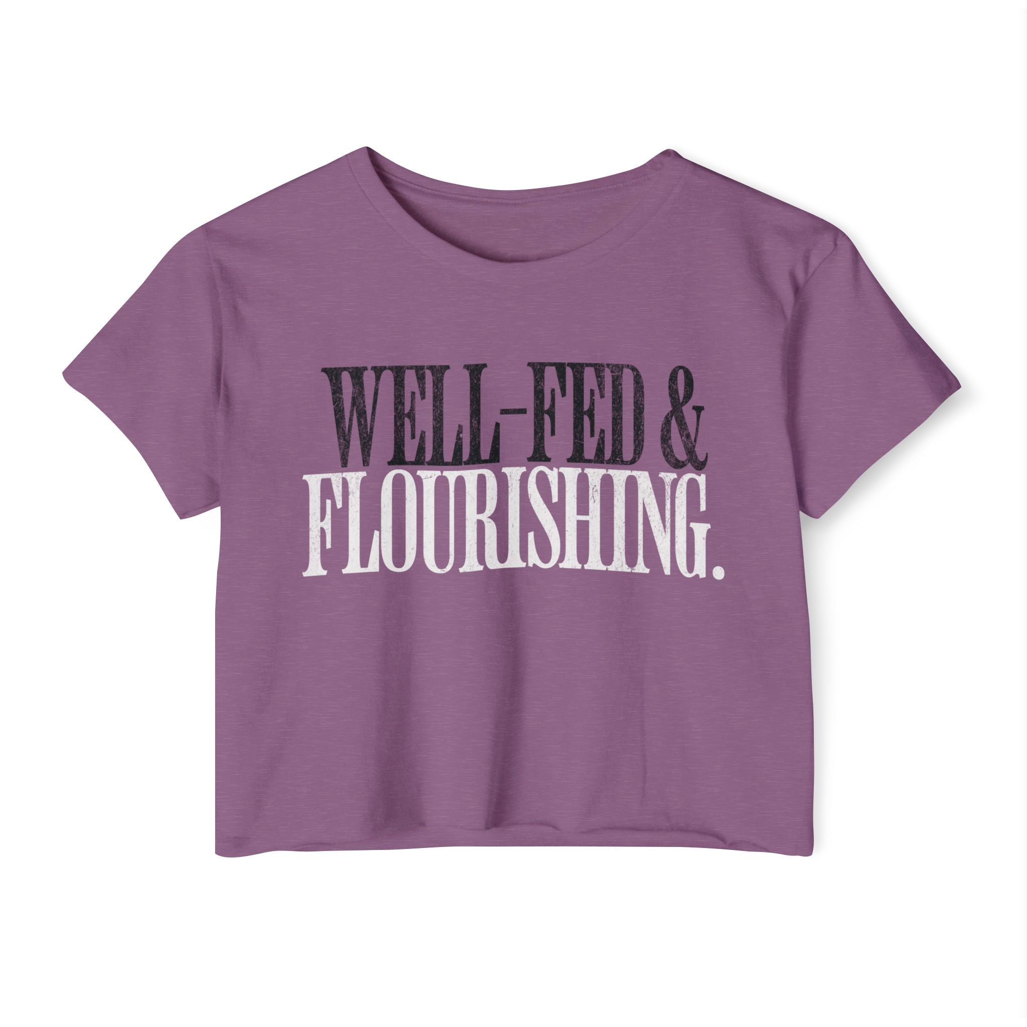 Well-Fed and Flourishing Crop Top | Women's Funny Crossfit T-shirt