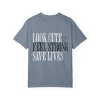Look Cute Feel Strong Save Lives Workout T-shirt | Women's Gym Tee