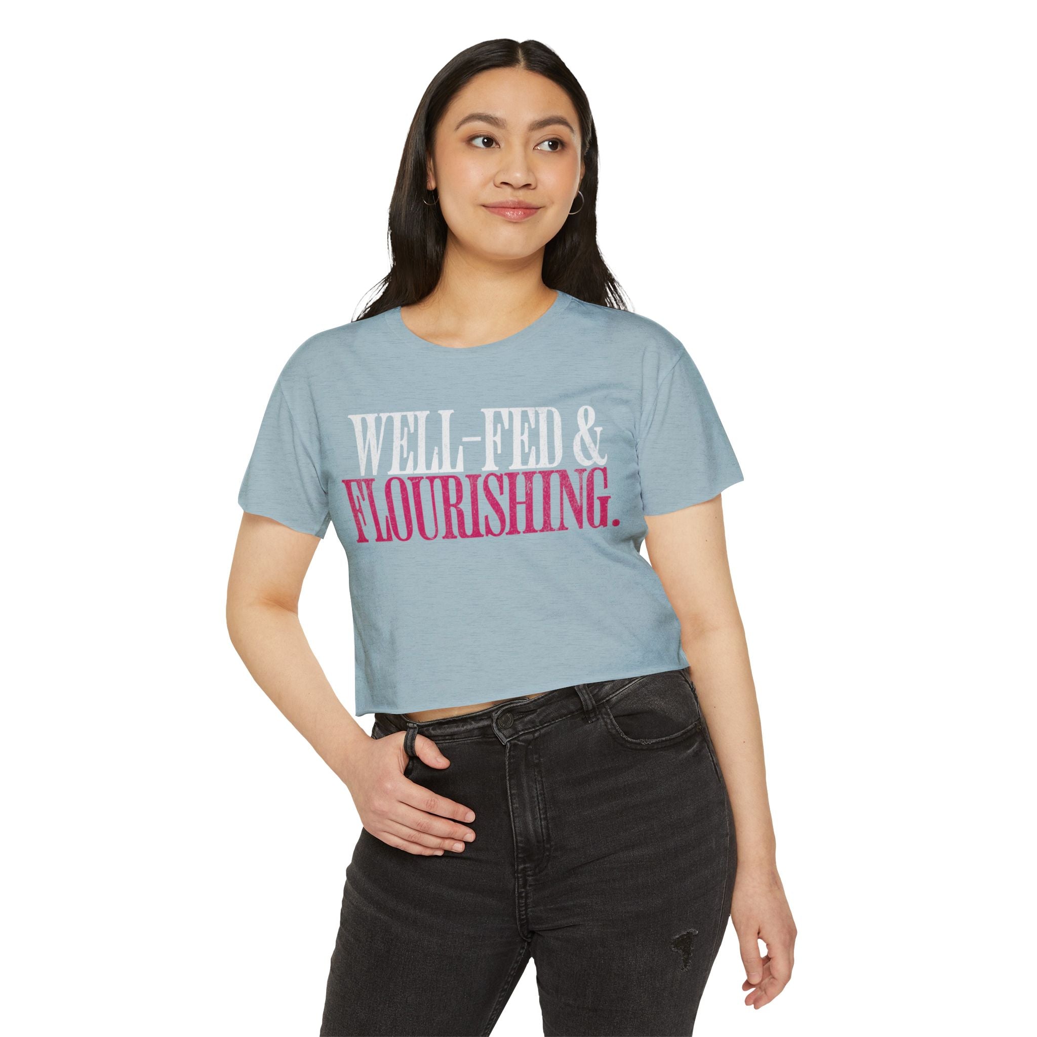 Well-Fed and Flourishing Crop Top | Women's Funny Crossfit T-shirt