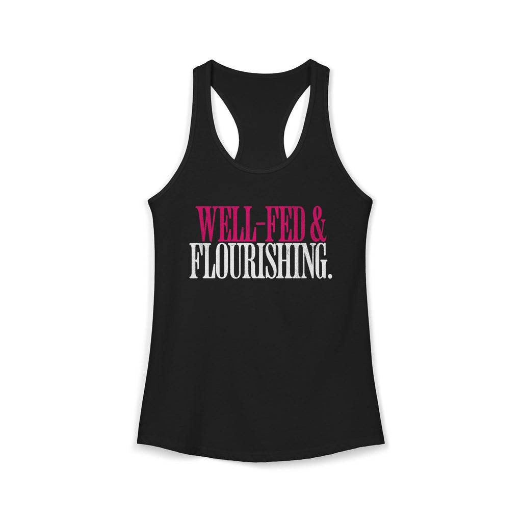 Well Fed & Flourishing Racerback Tank