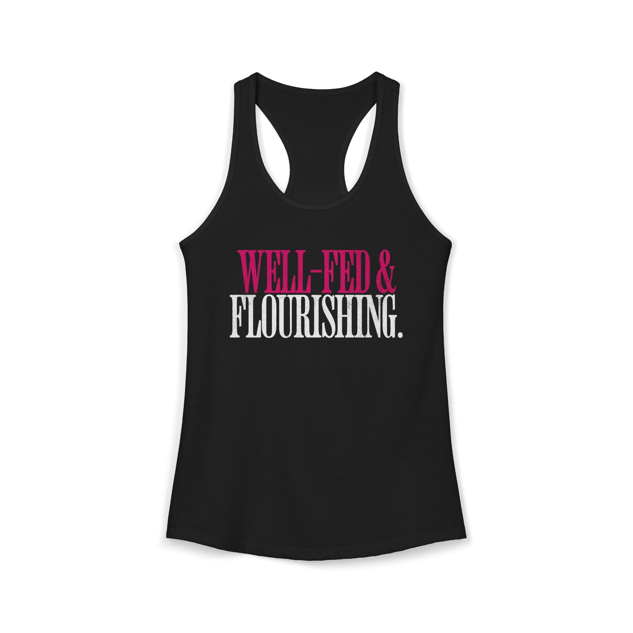 Well Fed & Flourishing Racerback Tank