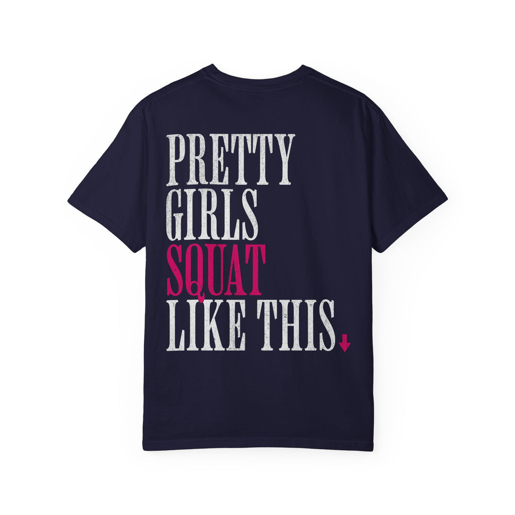 Pretty Girls Squat Like This T-Shirt | Signature Club Workout Tee