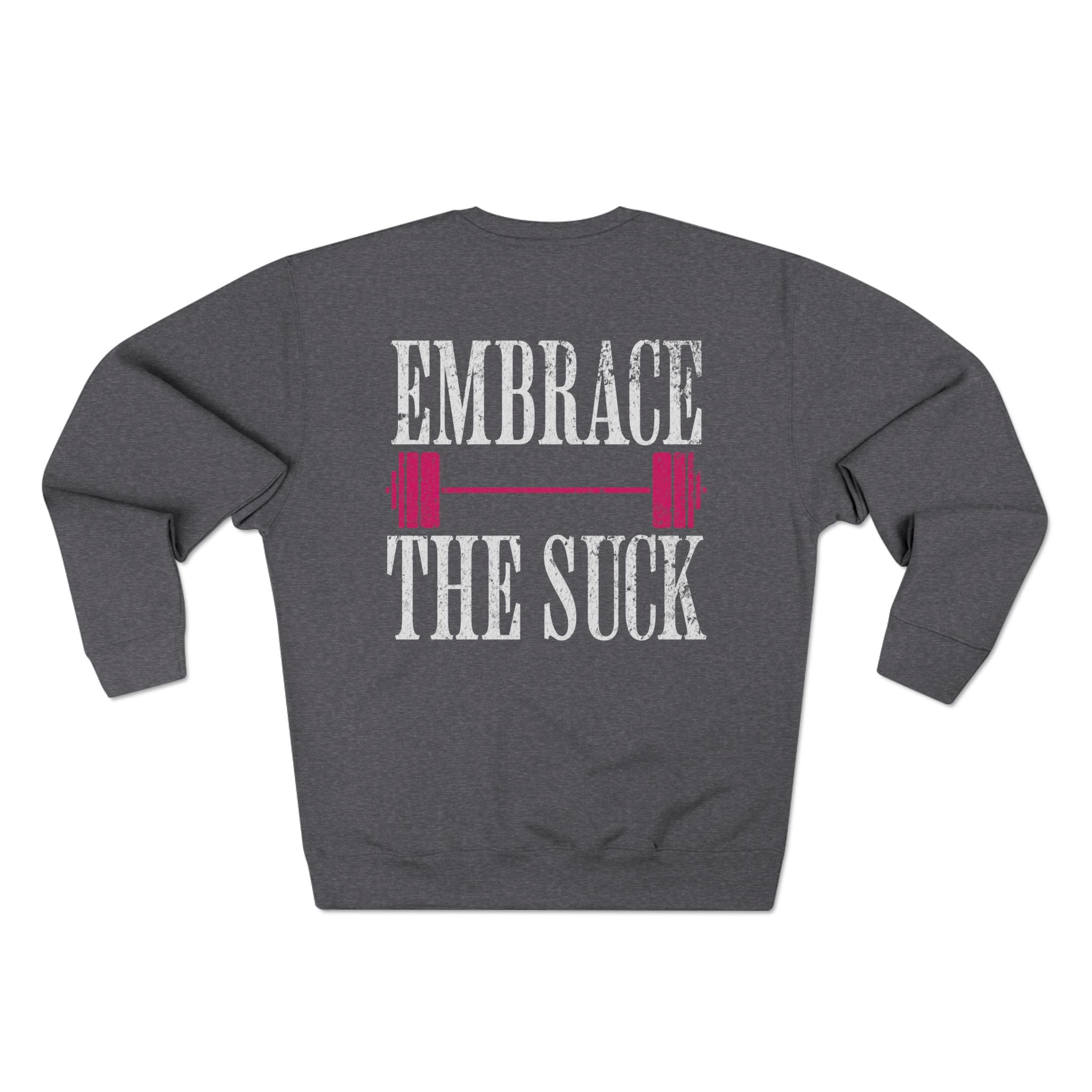 Embrace the Suck Crewneck Sweatshirt