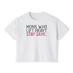 Moms Who Lift Heavy Stay Sane Boxy T-shirt | Fit Mom Workout Crop Top