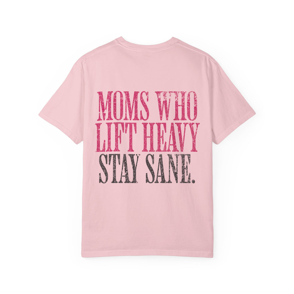 Moms Who Lift Heavy Stay Sane Gym T-shirt | Funny Women's Weightlifting Workout Tee