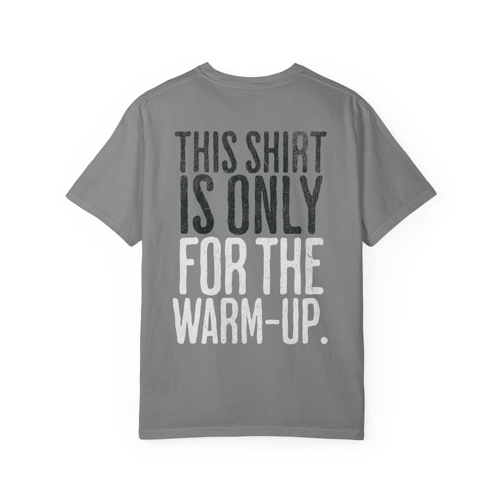 This Shirt is Only for the Warm-Up T-shirt | Unisex Crossfit Humor Tee