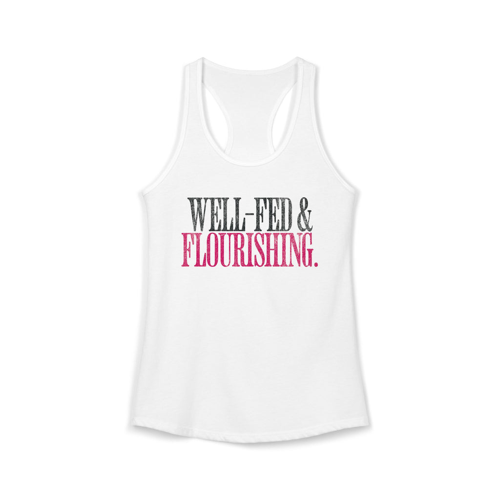Well Fed & Flourishing Racerback Tank | Women's Gym Humor Workout Top