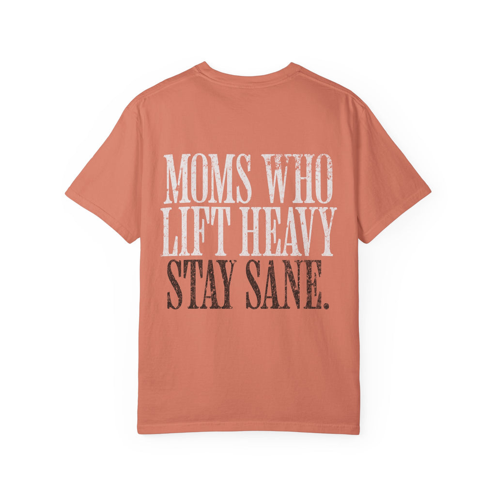 Moms Who Lift Heavy Stay Sane Gym T-shirt | Funny Women's Weightlifting Workout Tee
