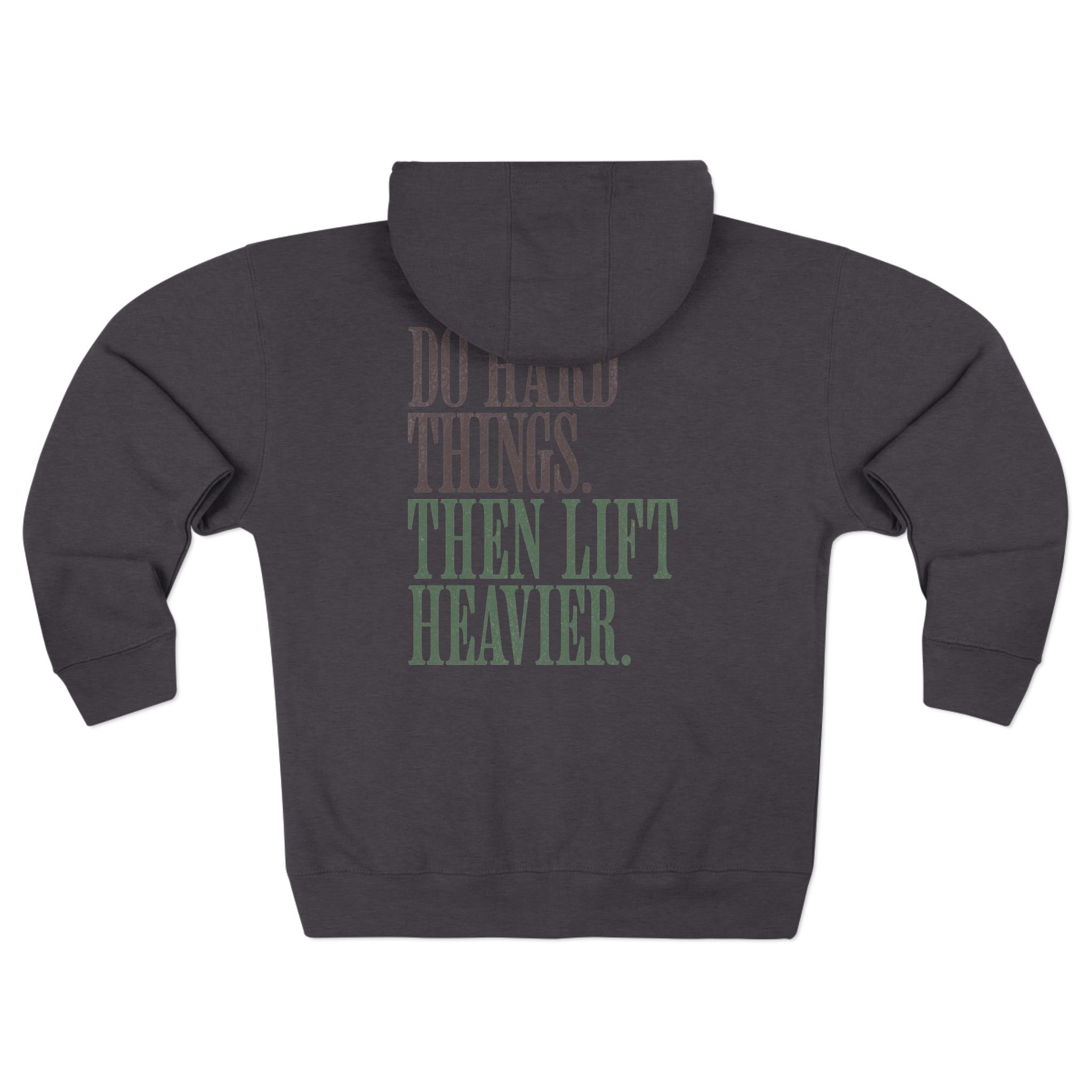 Do Hard Things Then Lift Heavier Hoodie | Weightlifting Motivational Zip Hoodie