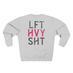 Lift Heavy Stuff Crewneck Sweatshirt — Weightlifters' Workout Pullover