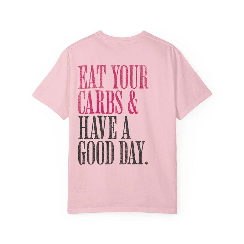 Eat Your Carbs & Have a Good Day T-Shirt | Crossfit Humor Workout Gym Tee