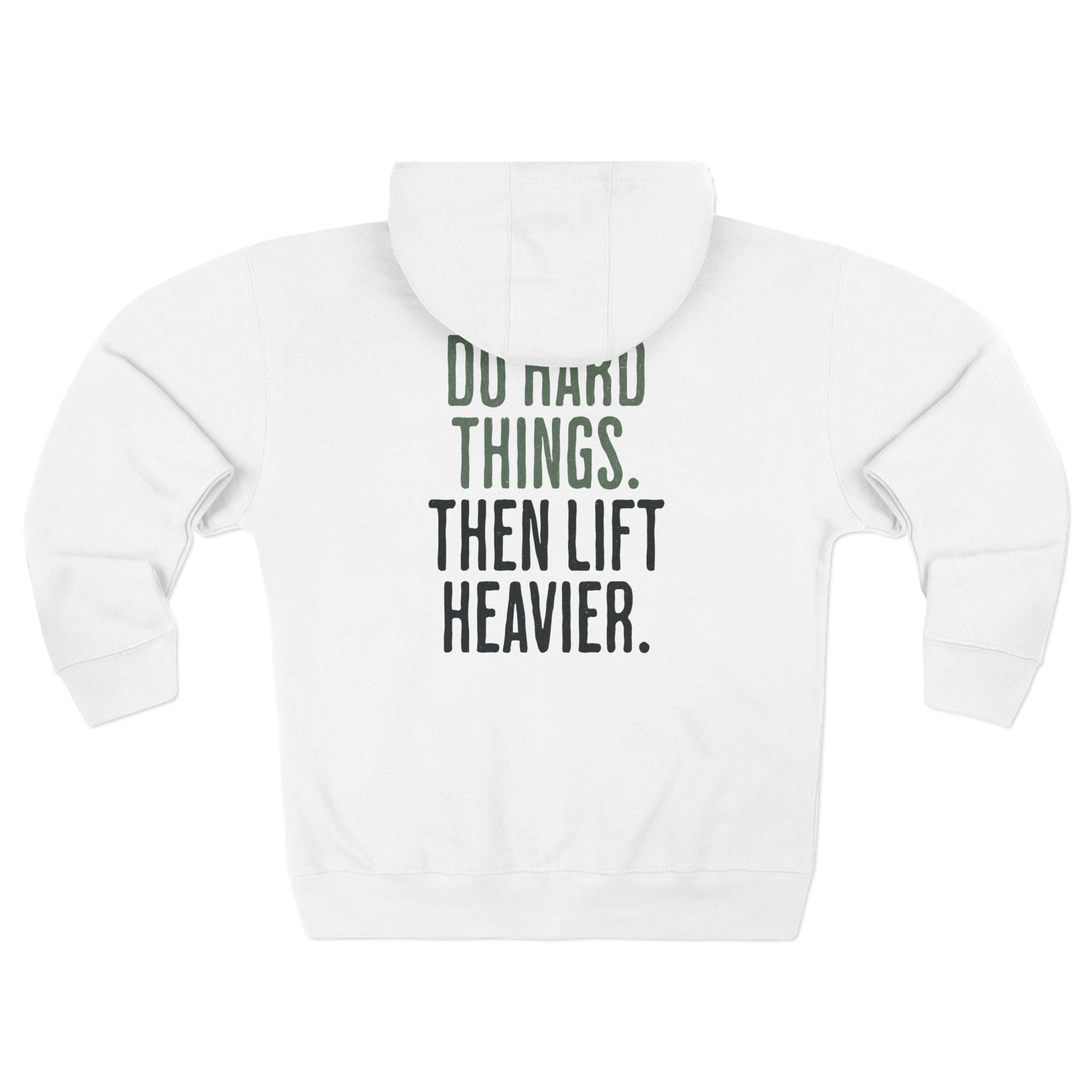 Do Hard Things Then Lift Heavier Zip-Up Hoodie | Gym Motivation Sweatshirt