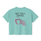 But First Coffee Crop Shirt | Workout Humor Boxy Tee