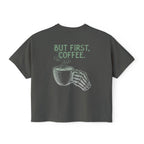 But First Coffee Crop Shirt | Workout Humor Boxy Tee