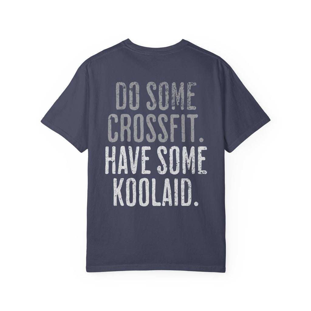 Have Some Koolaid Crossfit T-shirt — Funny Gym Workout Tee
