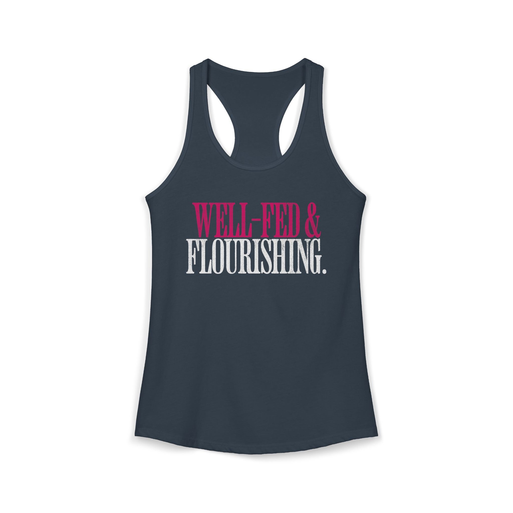 Well Fed & Flourishing Racerback Tank | Women's Gym Humor Workout Top
