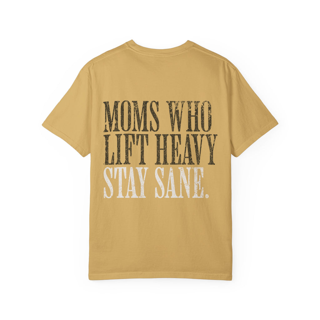 Moms Who Lift Heavy Stay Sane Gym T-shirt | Funny Women's Weightlifting Workout Tee