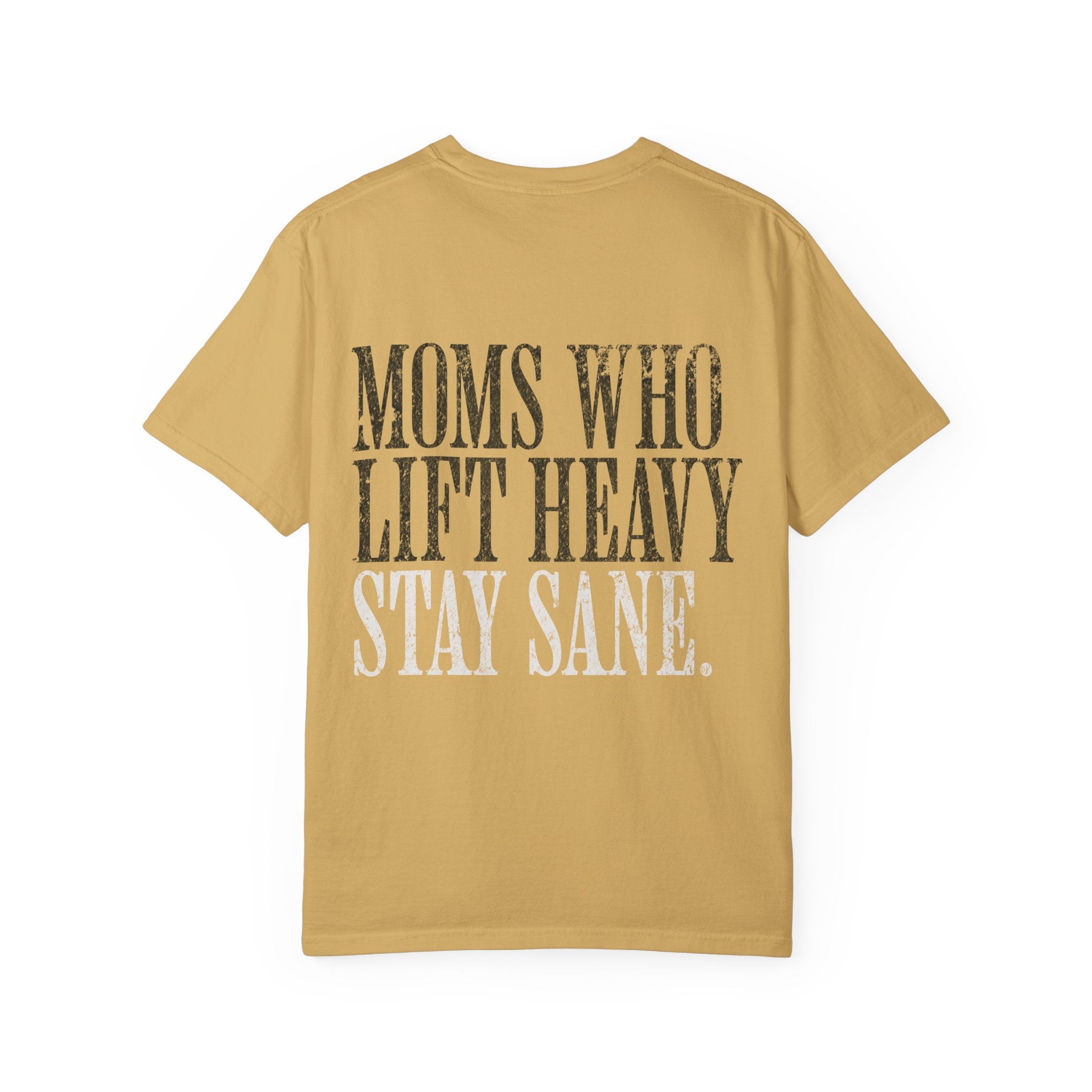 Moms Who Lift Heavy Stay Sane Gym T-shirt | Funny Women's Weightlifting Workout Tee