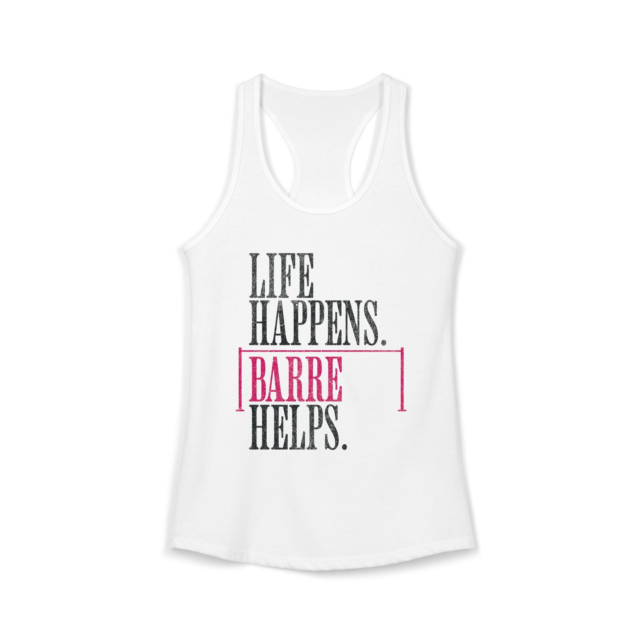 Life Happen Barre Helps Racerback Tank Top | Women's Workout Humor Shirt