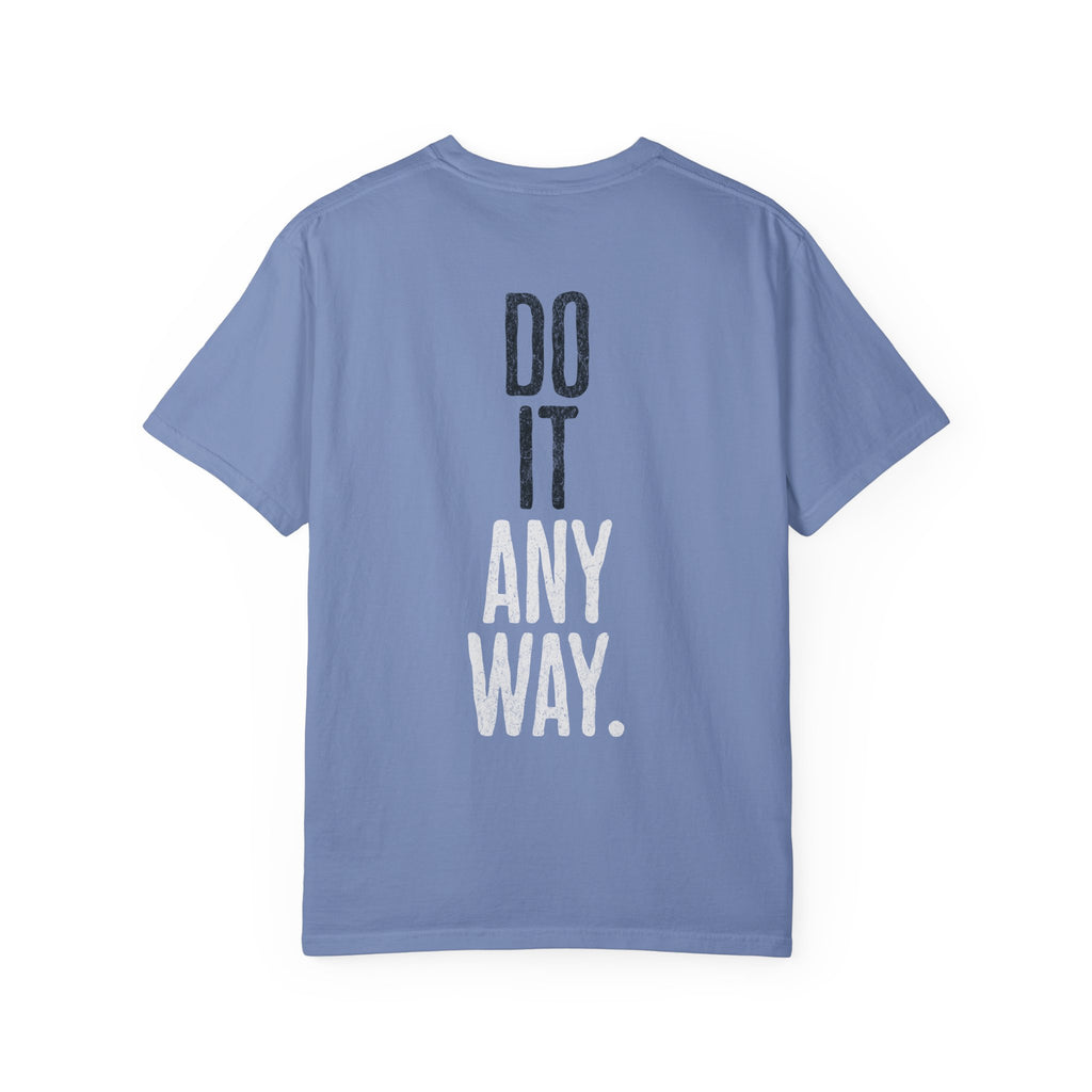 Do It Anyway Workout T-shirt | Gym Motivation Tee