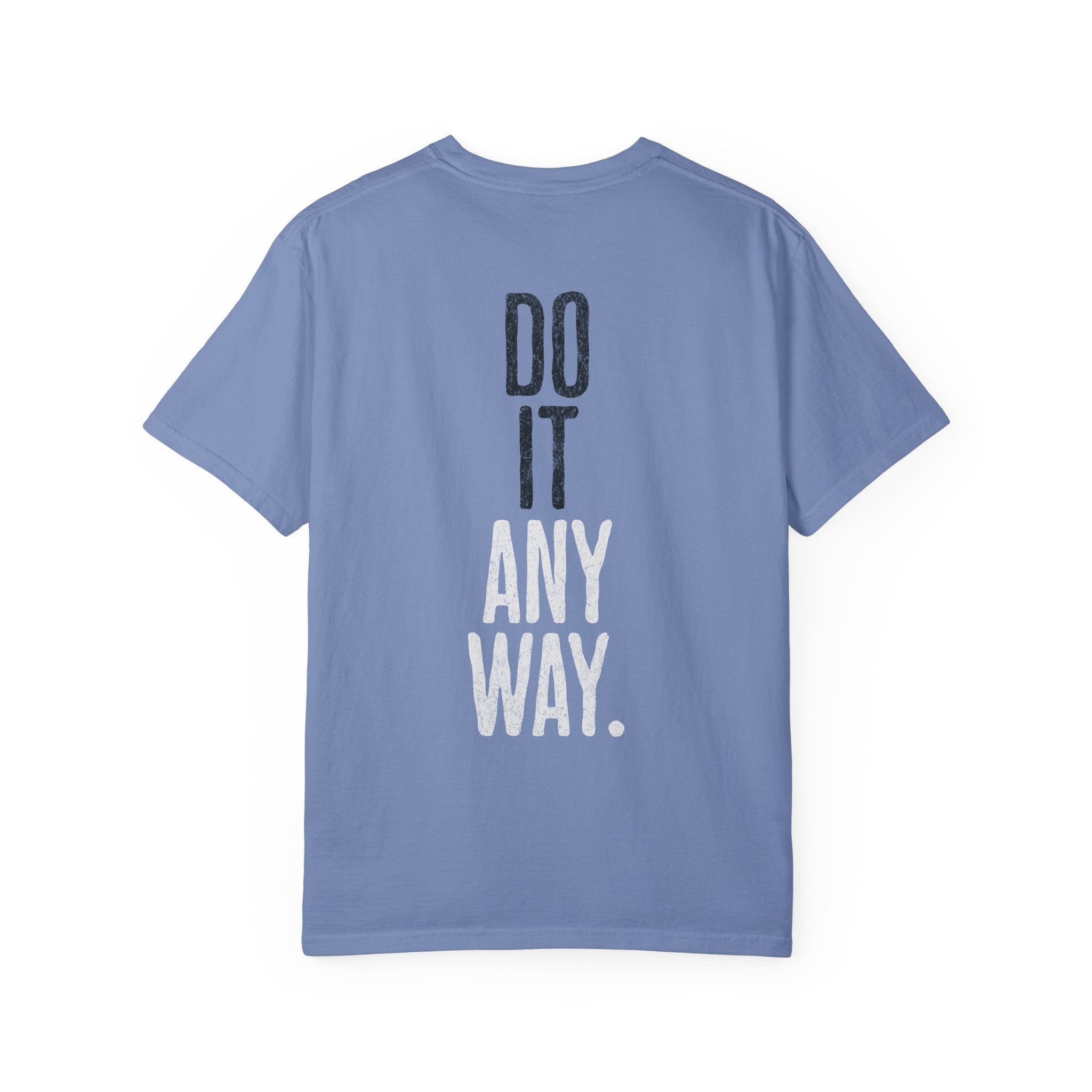 Do It Anyway Workout T-shirt | Gym Motivation Tee