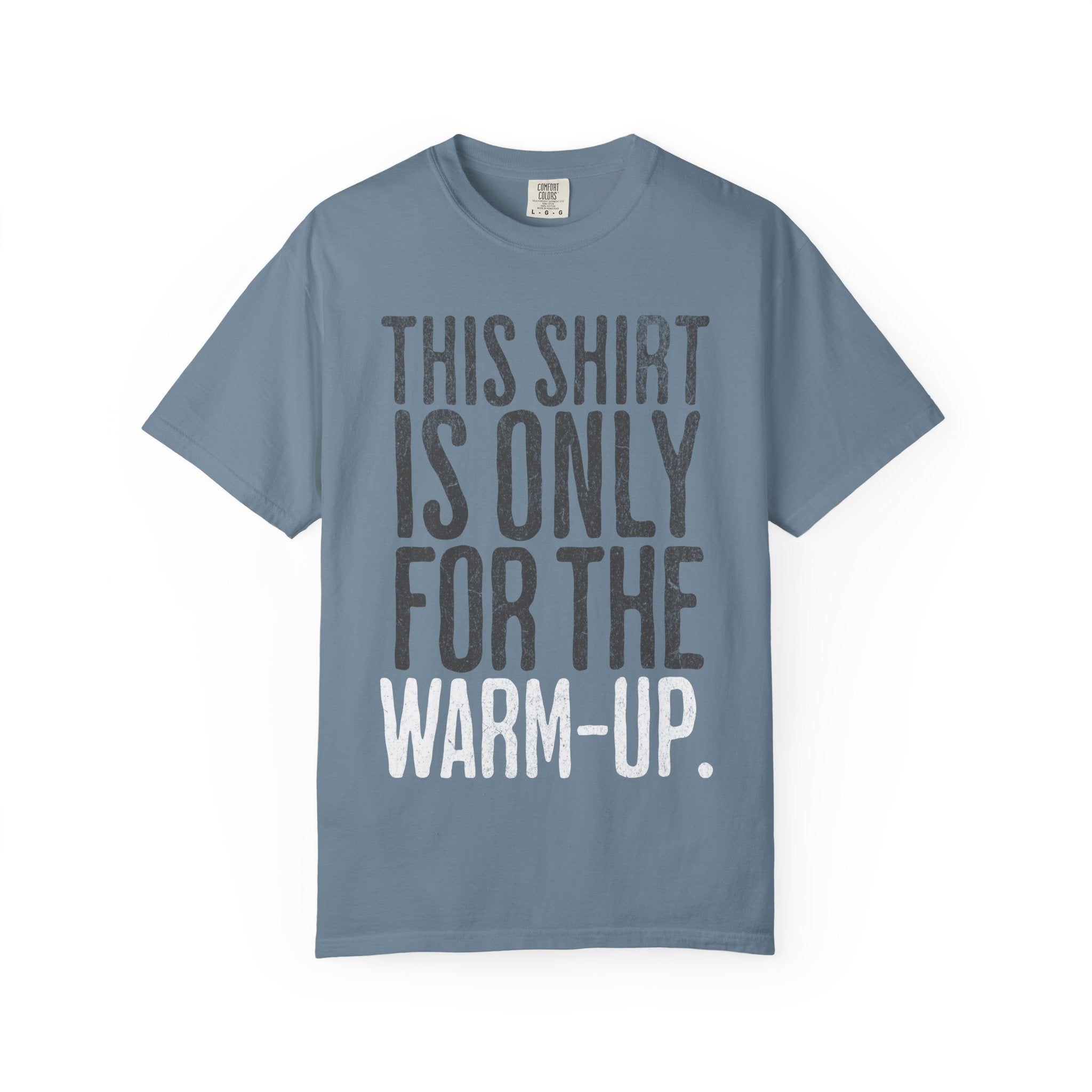 Workout T-Shirt — "This Shirt Is Only For The Warm-Up" Motivational Gym Tee