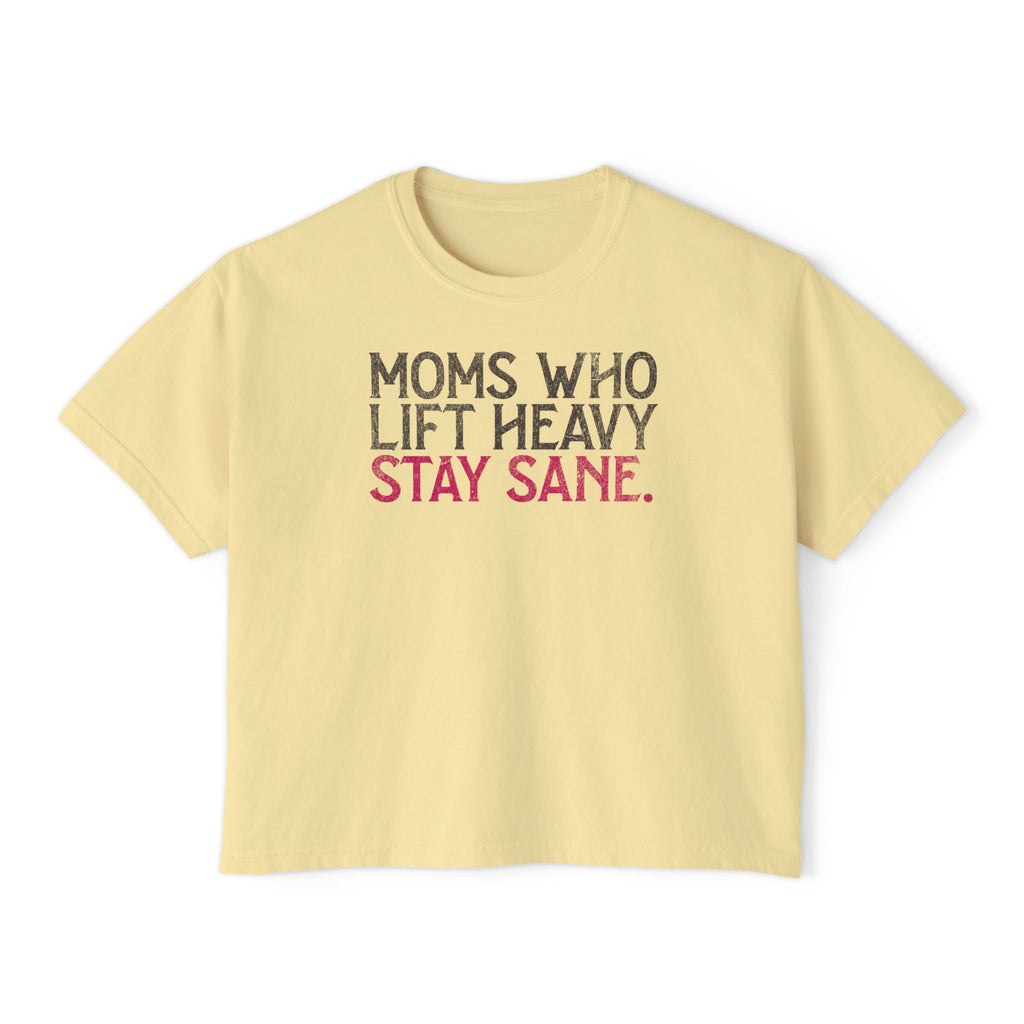 Moms Who Lift Heavy Stay Sane Boxy T-shirt | Fit Mom Workout Crop Top