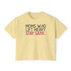 Moms Who Lift Heavy Stay Sane Boxy T-shirt | Fit Mom Workout Crop Top