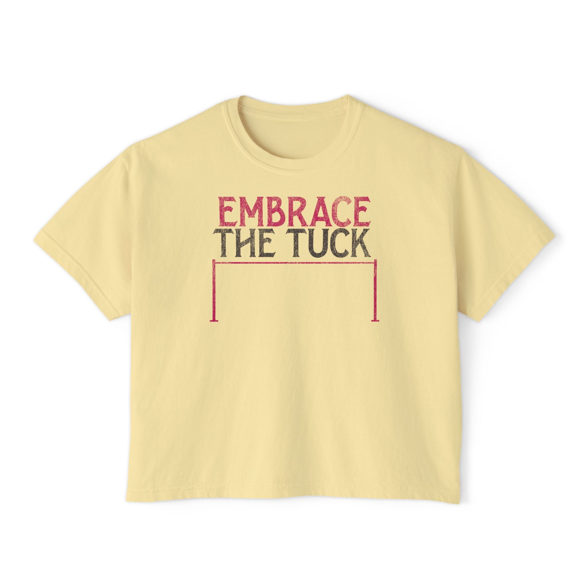 Embrace the Tuck Barre Crop Top | Funny Women's Workout Boxy Tee