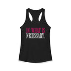 Do What Is Necessary - Racerback Tank Top