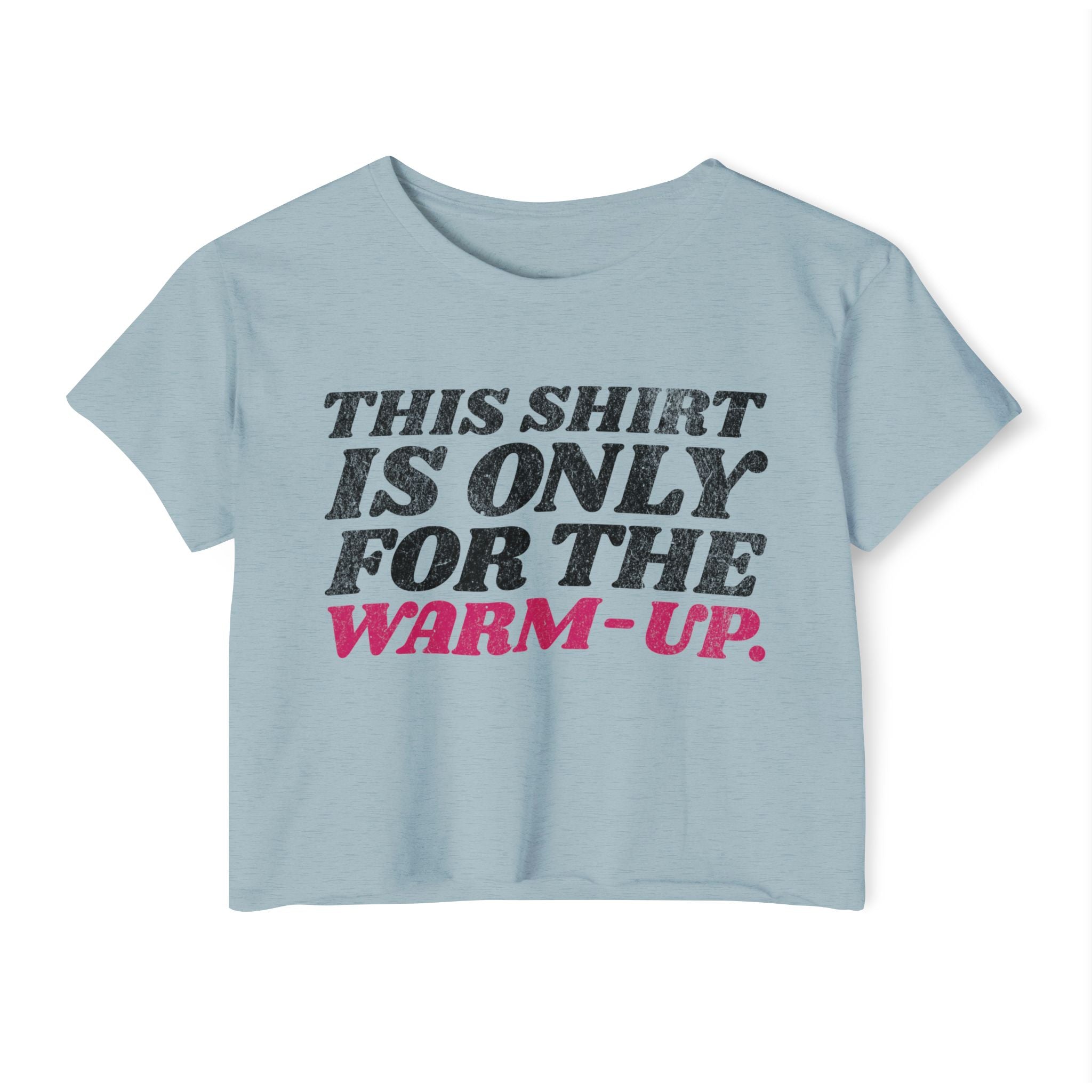 This Shirt Is Only for the Warm Up Crop T-shirt Funny Crossfit Top Women Fitness Motivation Tee Gym Workout Wear