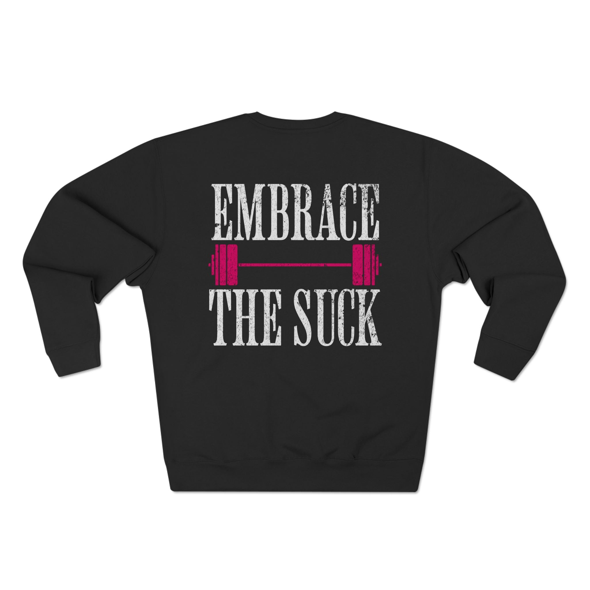 Embrace the Suck Crewneck Sweatshirt