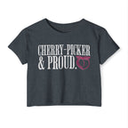 Cherry-Picker and Proud Crop Top | Women's Funny Crossfit T-shirt