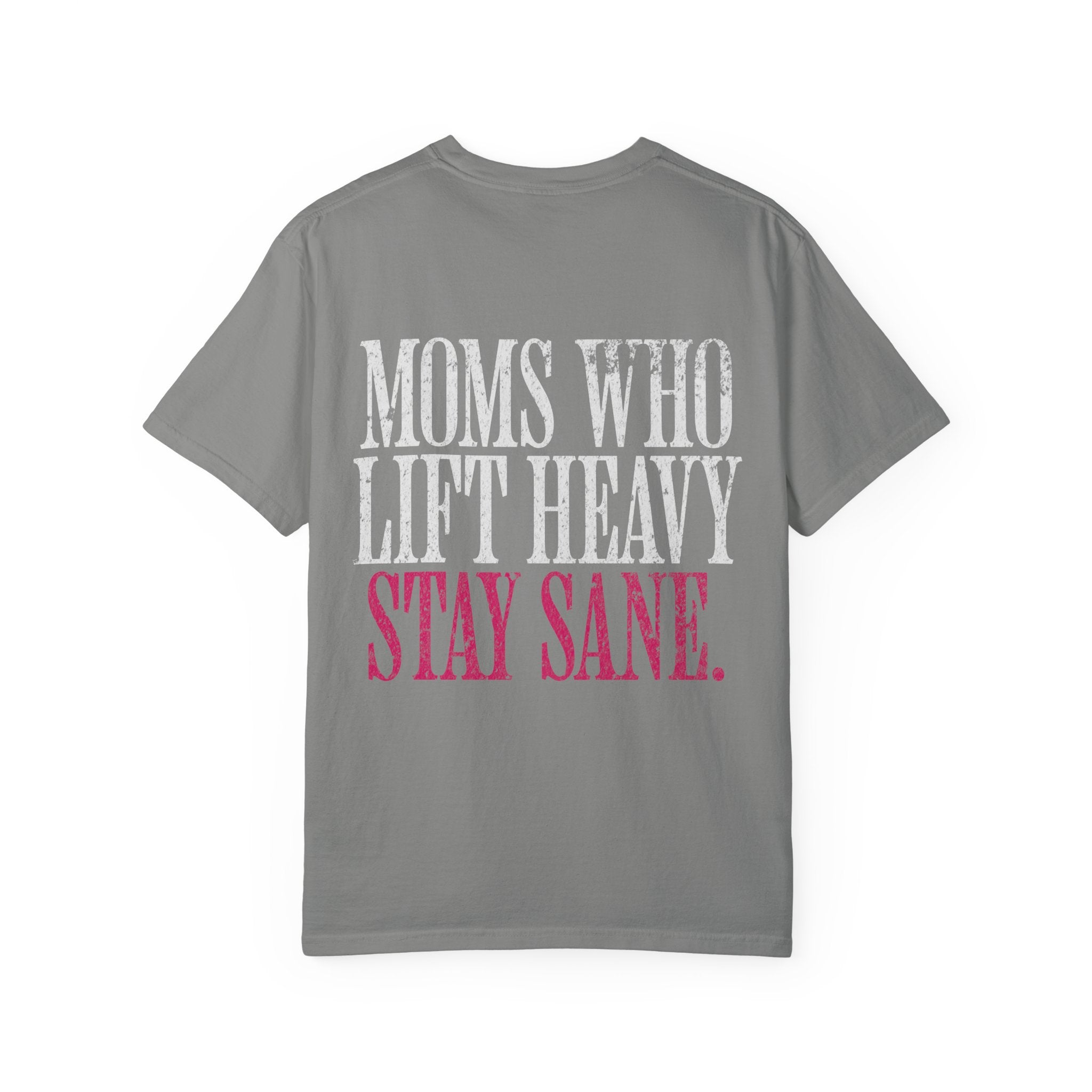 Moms Who Lift Heavy Stay Sane Gym T-shirt | Funny Women's Weightlifting Workout Tee