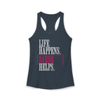 Life Happen Barre Helps Racerback Tank Top | Women's Workout Humor Shirt