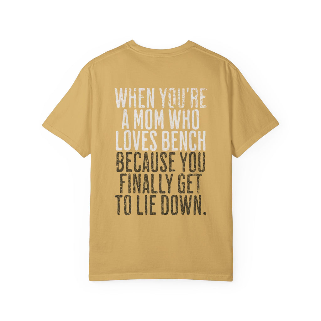 When You're a Mom Who Loves Bench T-shirt | Women's Gym Humor Tee