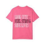 Look Cute Feel Strong Save Lives Workout T-shirt | Women's Gym Tee