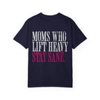 Moms Who Lift Heavy Stay Sane Gym T-shirt | Funny Women's Weightlifting Workout Tee