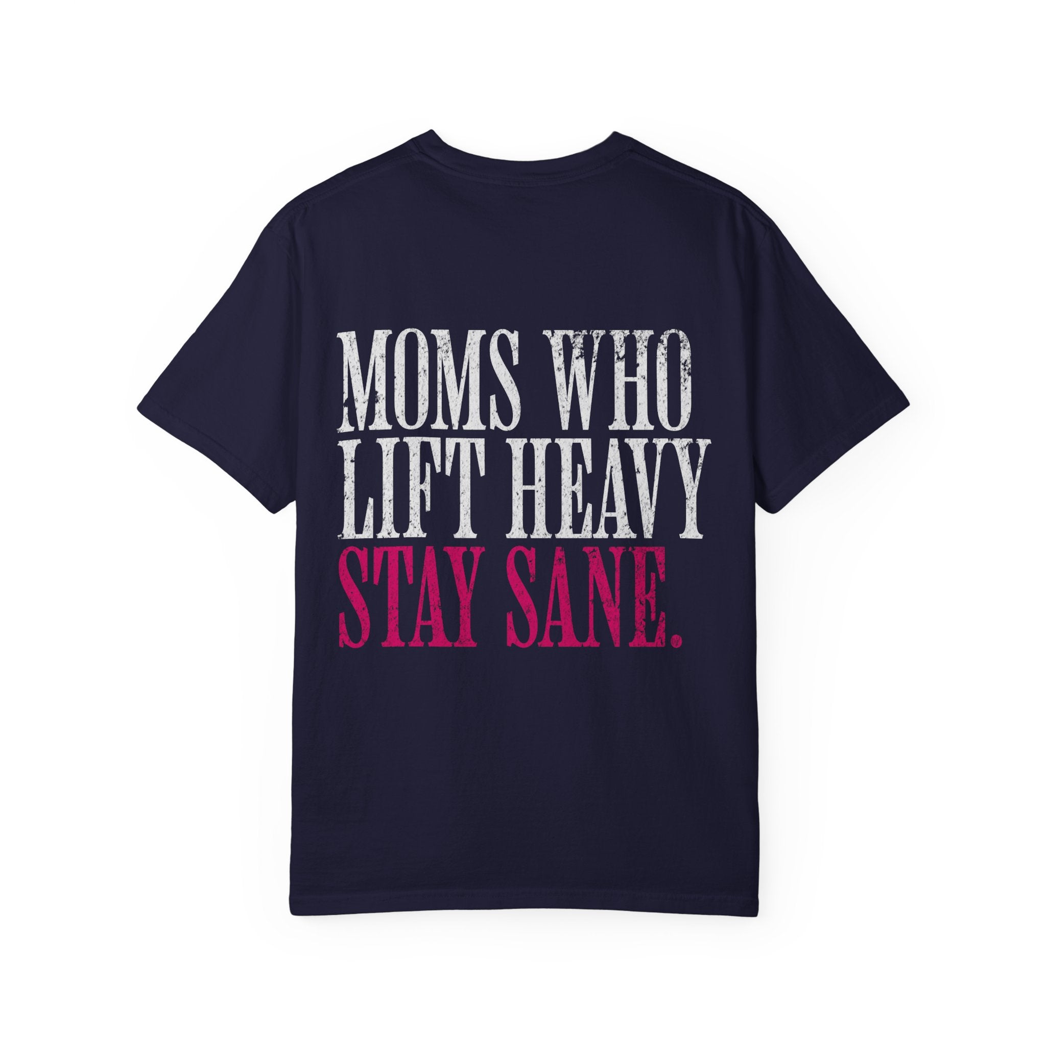 Moms Who Lift Heavy Stay Sane Gym T-shirt | Funny Women's Weightlifting Workout Tee