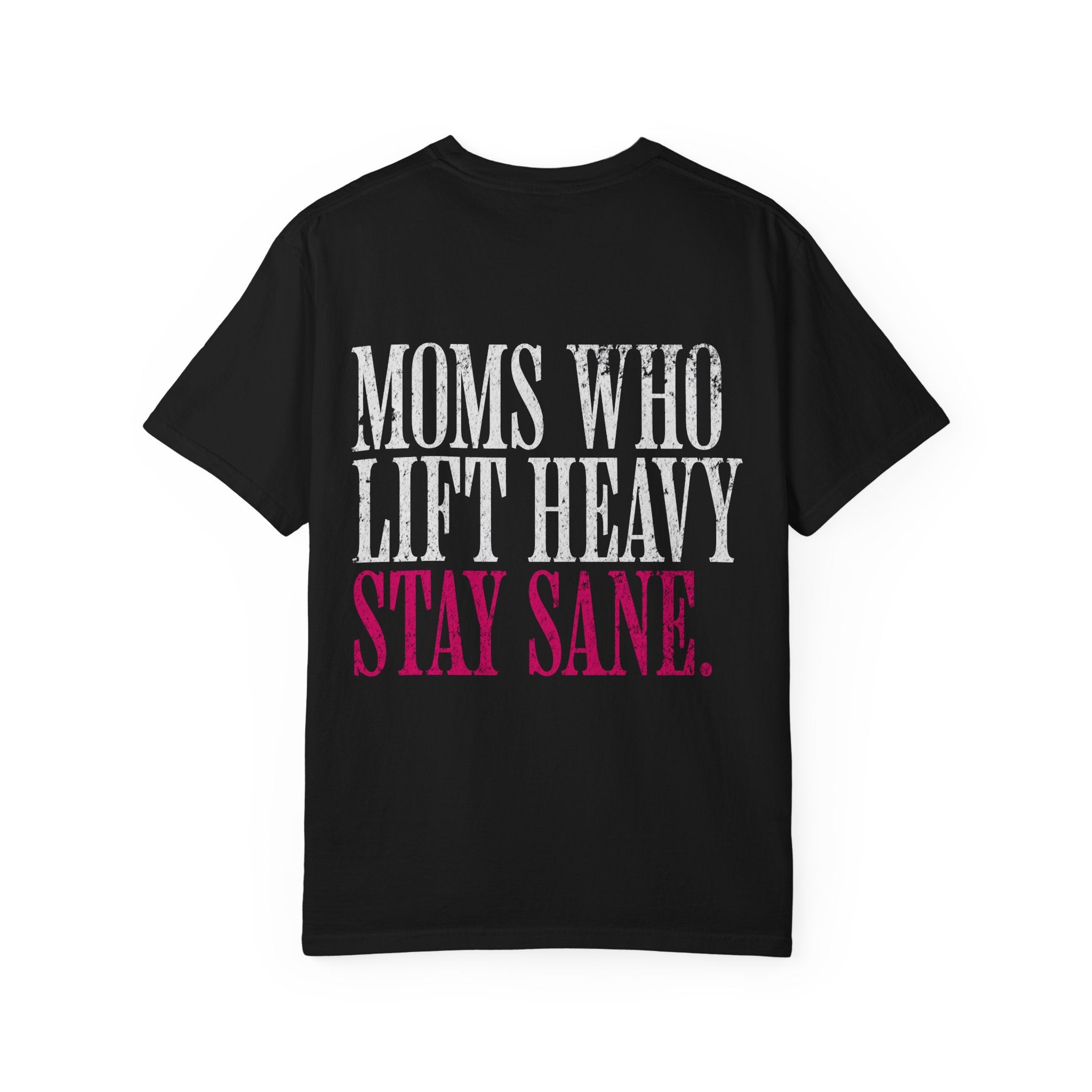 Moms Who Lift Heavy Stay Sane Gym T-shirt | Funny Women's Weightlifting Workout Tee