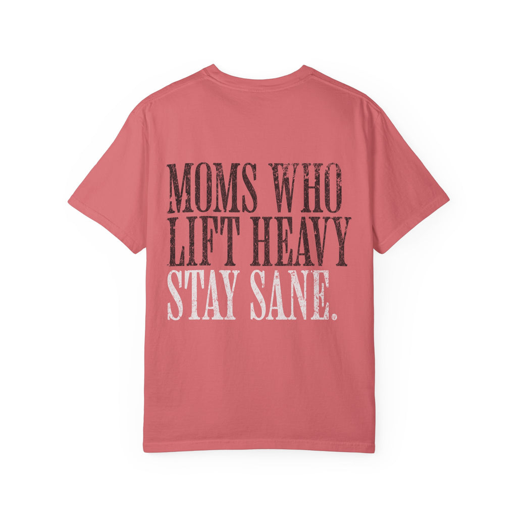 Moms Who Lift Heavy Stay Sane Gym T-shirt | Funny Women's Weightlifting Workout Tee