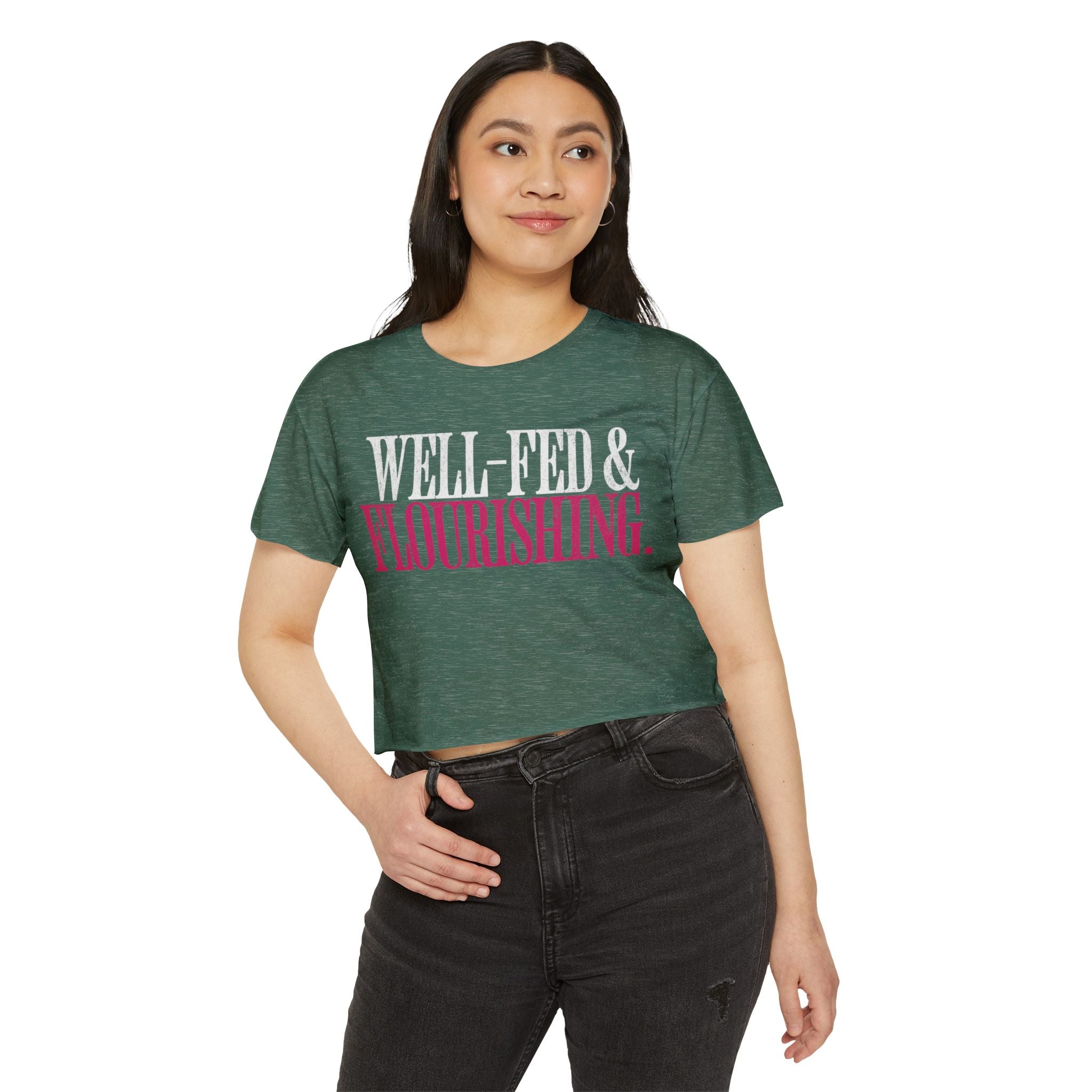 Well-Fed and Flourishing Crop Top | Women's Funny Crossfit T-shirt