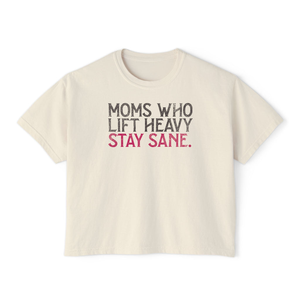 Moms Who Lift Heavy Stay Sane Boxy T-shirt | Fit Mom Workout Crop Top