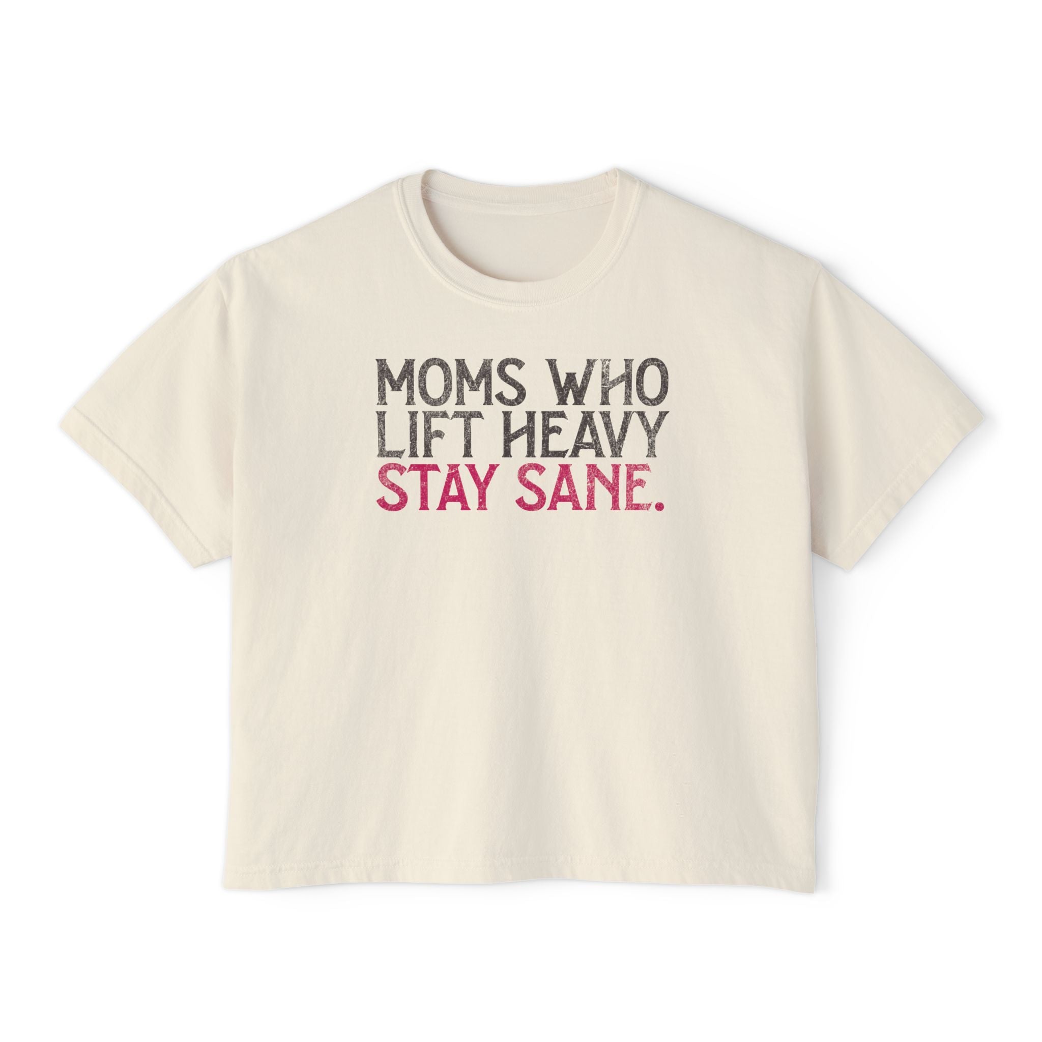 Moms Who Lift Heavy Stay Sane Boxy Tee | Fit Mom Workout Crop Top