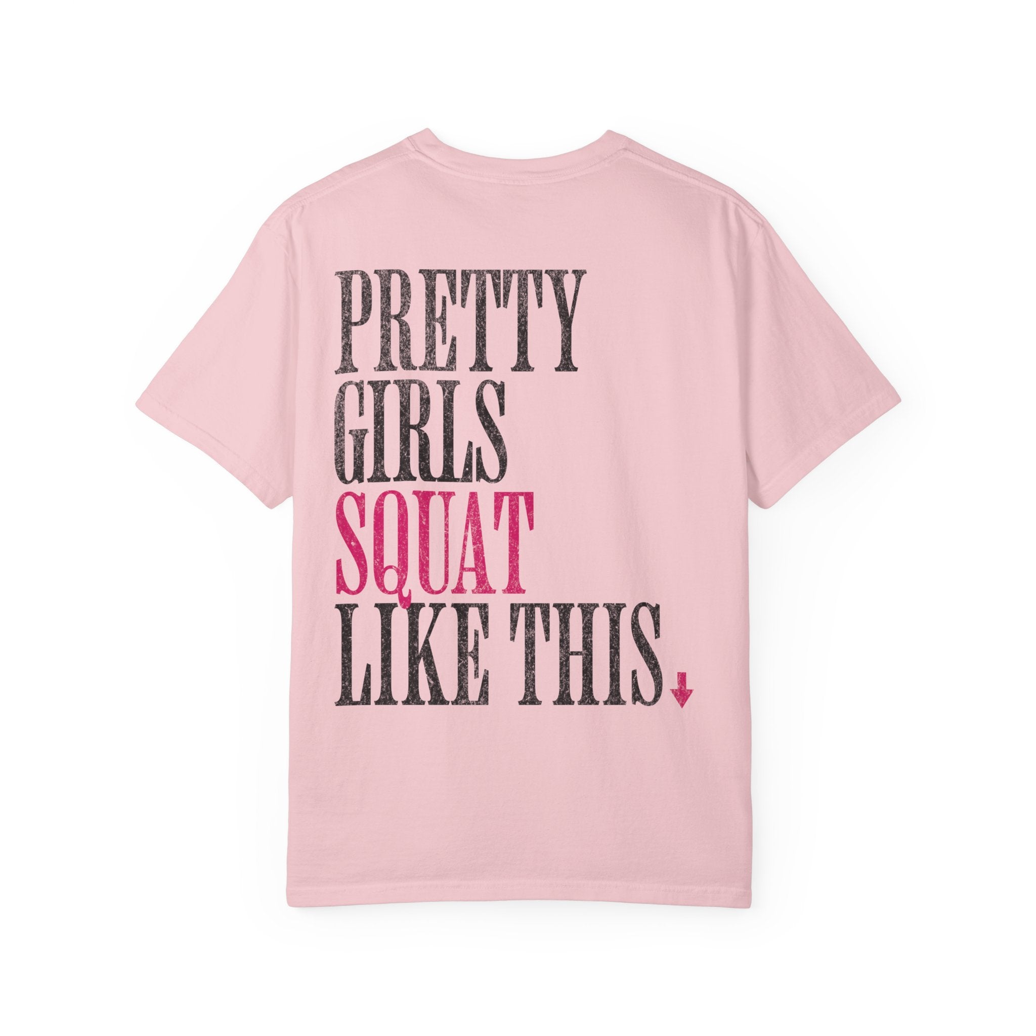 Pretty Girls Squat Like This T-Shirt — Pretty Girls Squat Club Workout Tee